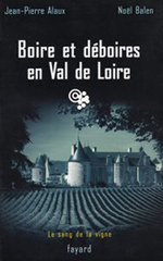 Boire et d�boire en Val de Loire. Edition Fayard, Paris.